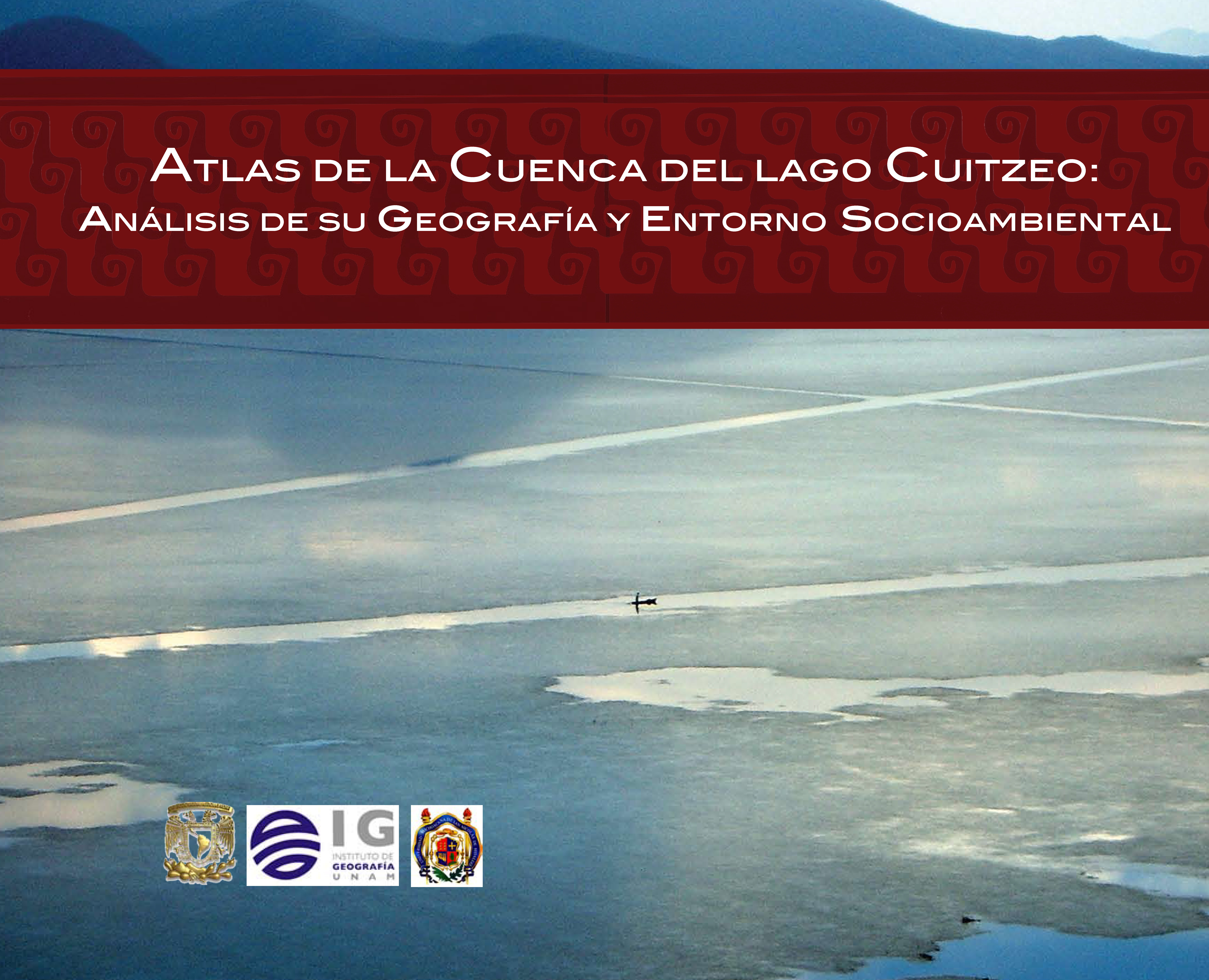 Cubierta para Atlas de la Cuenca del Lago Cuitzeo: Análisis de su geografía y entorno socioambiental