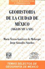 Cubierta para Geohistoria de la Ciudad de México (siglos XIV a XIX)