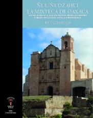 Cubierta para Ñuu Ñudzahui. La Mixteca de Oaxaca: La evolución de la cultura mixteca desde los primeros pueblos preclásicos hasta la Independencia