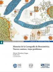 Cubierta para Historias de la Cartografía de Iberoamérica. Nuevos caminos, viejos problemas