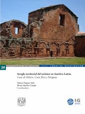 Cubierta para Arreglo territorial del turismo en América Latina: Casos de México, Costa Rica y Paraguay
