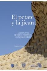Cubierta para El petate y la jícara: Los estudios de paisaje y geografía cultural en México