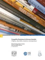 Cubierta para Geografías feministas de diversas latitudes: Orígenes, desarrollo y temáticas contemporáneas