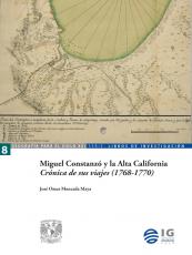 Cubierta para Miguel Constanzó y la Alta California: Crónica de sus viajes (1768-1770)