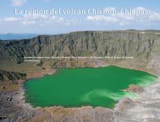 Cubierta para La región del volcán Chichón, Chiapas: Un espacio potencial para su protección, conservación y desarrollo sustentable
